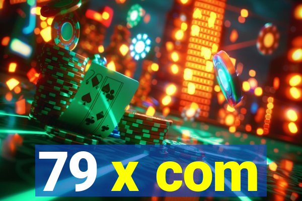 79 x com